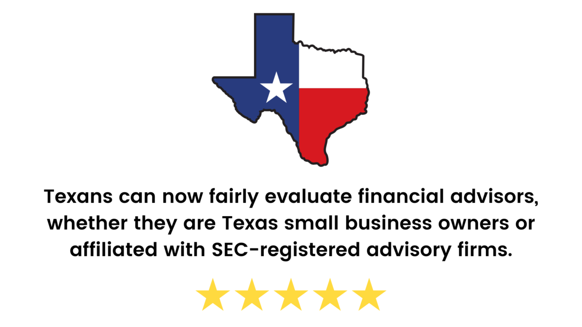 Image of Texas outline with state flag colors. Text reads: "Texans can now fairly evaluate financial advisors, whether they are Texas small business owners or affiliated with SEC-registered advisory firms." Five yellow stars below the text.