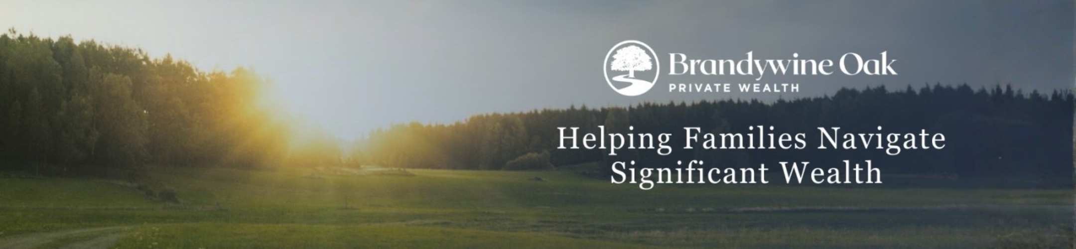 Brandywine Oak Private Wealth logo over a scenic sunrise landscape, with the text “Helping Families Navigate Significant Wealth.”.